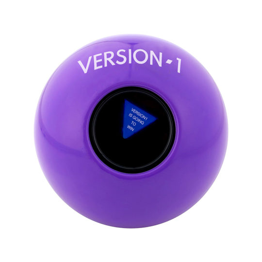 Purple magic 8 ball with &quot;Version1&quot; written on it. The magic 8 ball is displaying &quot;Version1 is going to win.&quot;